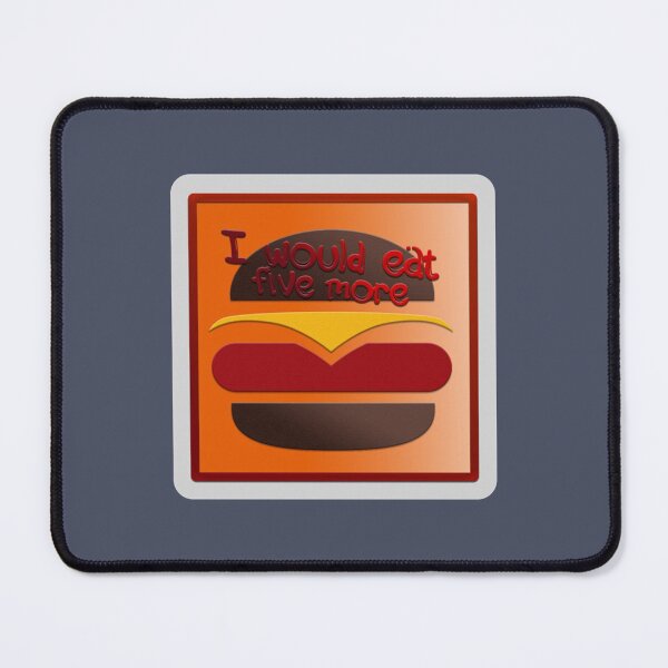 Item preview, Burguer I would eat five more   designed and sold by SpillTheHot.