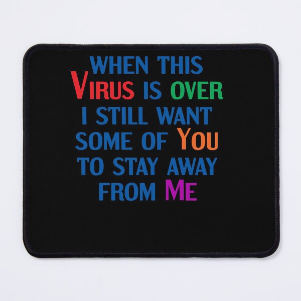 Item preview, when this virus is over i still want some of you to stay away from me designed and sold by Yallwofunart.