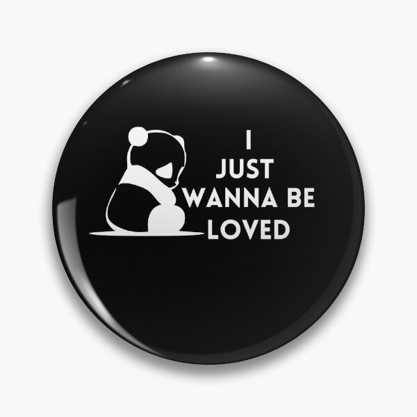 Item preview,  I just wanna be loved qoute "feeling let down" sad panda, i wanna feeling love  designed and sold by maroon54.