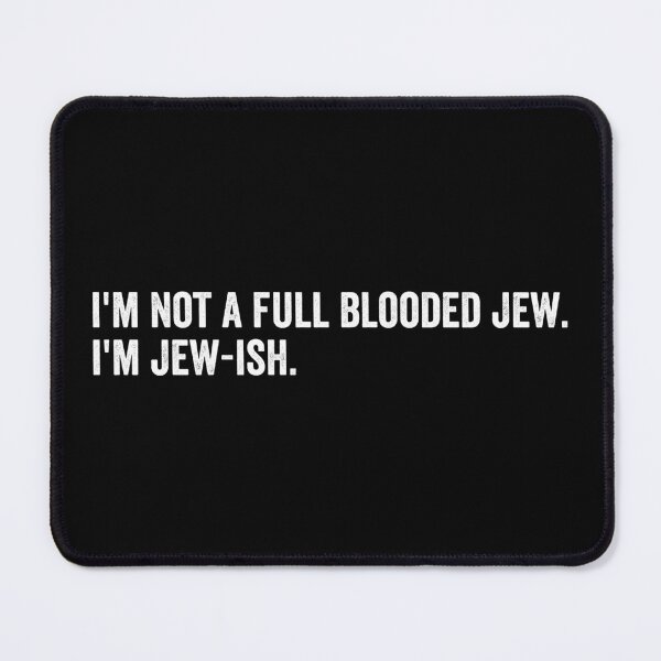 Item preview, I'm not a full blooded Jew, I'm Jew-ish designed and sold by HorizonDesignz.