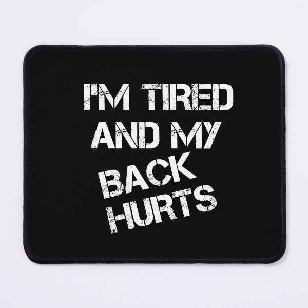 Item preview, I'm tired and my back hurts designed and sold by Ayoublab.