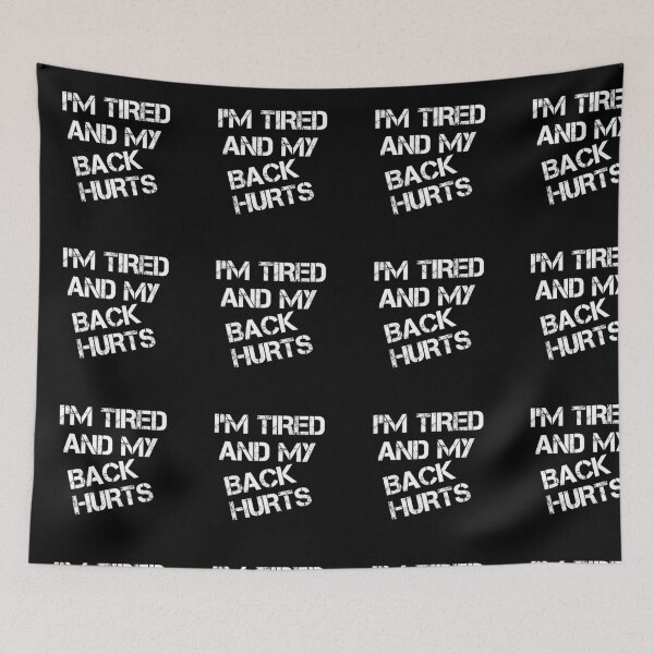 Item preview, I'm tired and my back hurts designed and sold by Ayoublab.