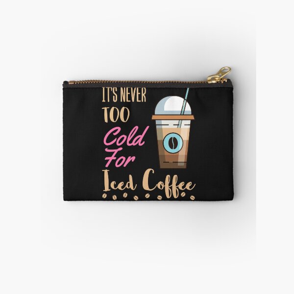 Item preview, It's Never Too Cold for Iced Coffee designed and sold by jaygo.