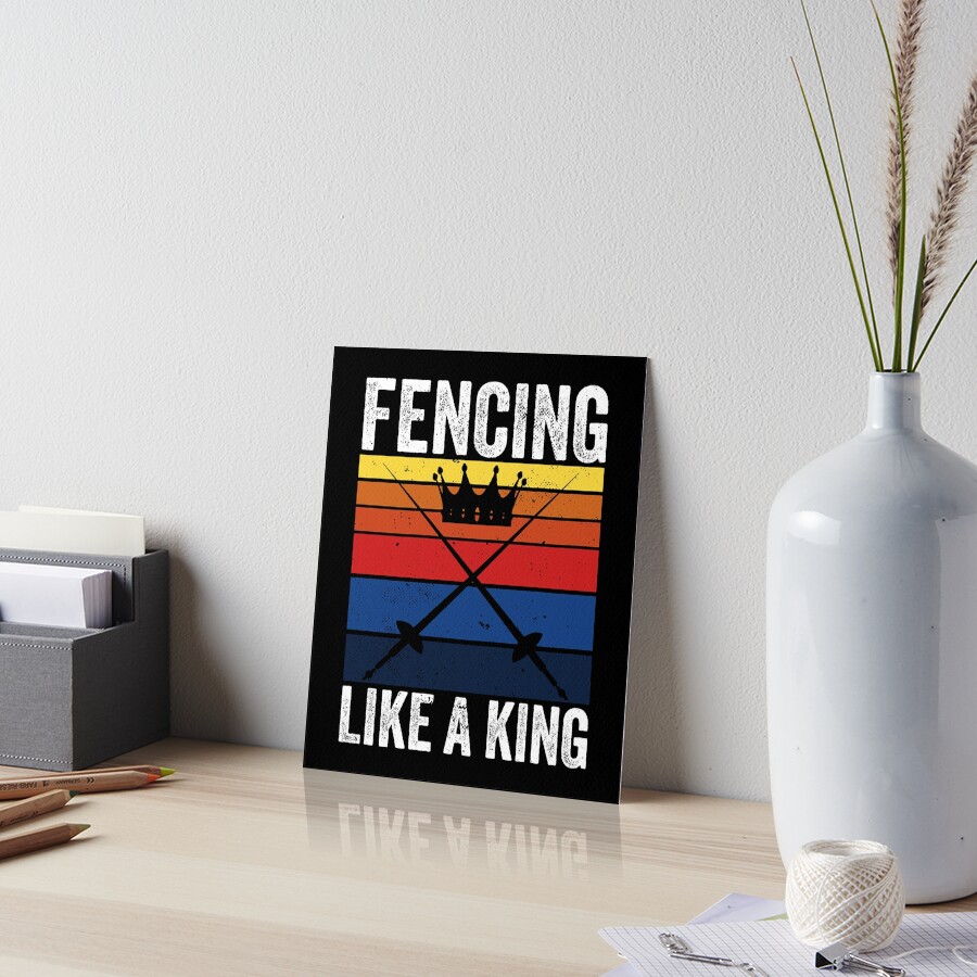 "Fencing With Power Like A King And Courage Kings Crown Duty" Art Board