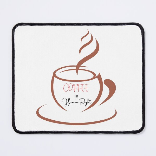 Item preview, COFFEE IS HUMAN RIGHT designed and sold by Pranvi19.