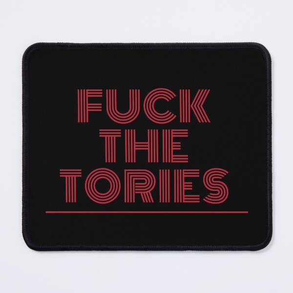 Item preview, Fuck The Tories designed and sold by Snorg  Tees ⭐⭐⭐⭐⭐.