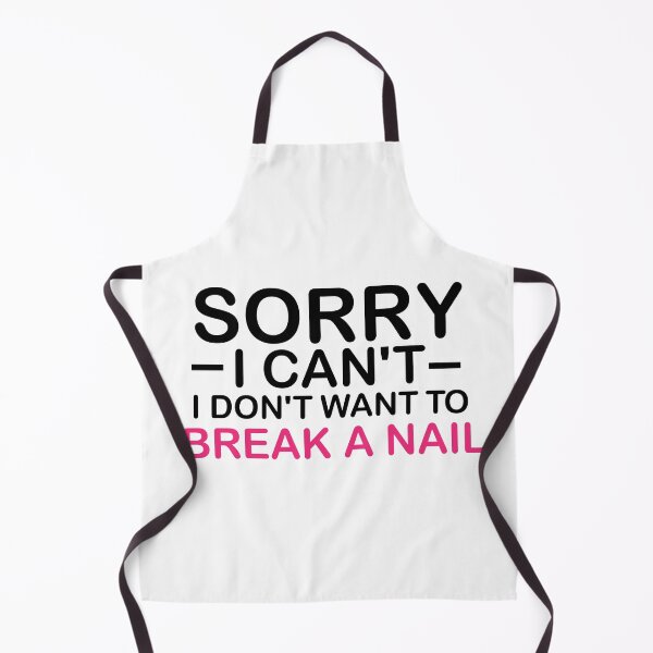 Item preview, Women's Sorry I Can't I Don't Want To Break A Nail, manicure sarcasm, nail polish designed and sold by adjamine.