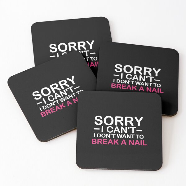 Item preview, Women's Sorry I Can't I Don't Want To Break A Nail, manicure sarcasm, nail polish designed and sold by adjamine.