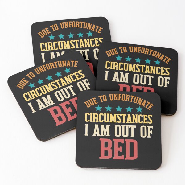 Item preview, Due To Unfortunate Circumstances I Am Out Of Bed Funny Lazy Indoor Person designed and sold by Kaladzishop.
