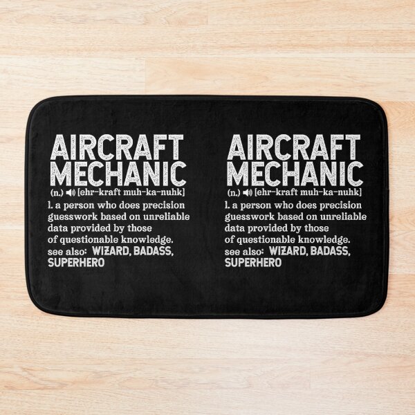 Item preview, Aircraft Mechanic Definition A person who does precision  guesswork based on unreliable data provided by those of questionable knowledge. See also wizard, badass, superhero designed and sold by TeesYouWant.
