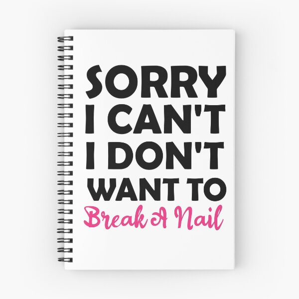 Item preview, Women's Sorry I Can't I Don't Want To Break A Nail, manicure sarcasm, nail polish designed and sold by adjamine.