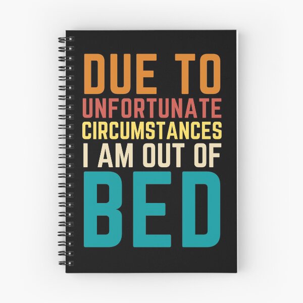 Item preview, Due To Unfortunate Circumstances I Am Out Of Bed Sarcastic Introverts Quote designed and sold by Kaladzishop.