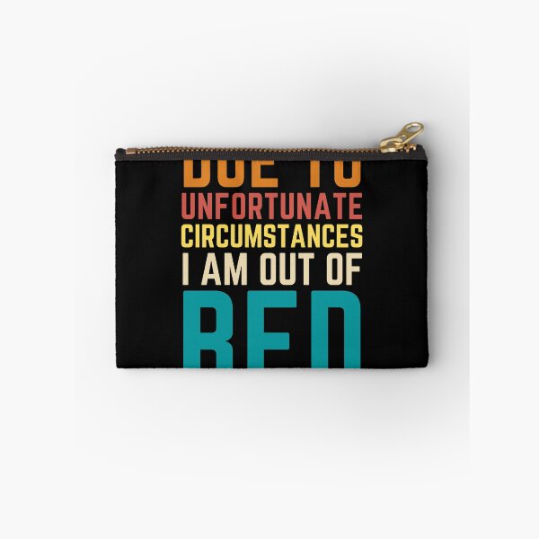 Item preview, Due To Unfortunate Circumstances I Am Out Of Bed Sarcastic Introverts Quote designed and sold by Kaladzishop.