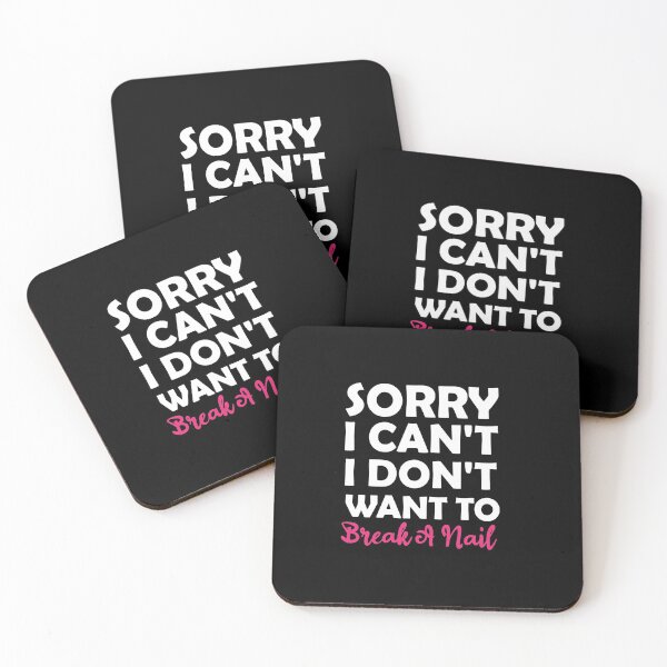 Item preview, Women's Sorry I Can't I Don't Want To Break A Nail, manicure sarcasm, nail polish designed and sold by adjamine.