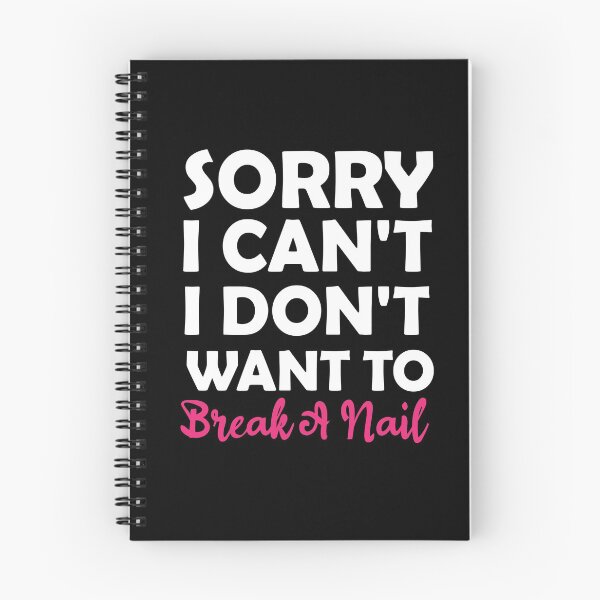 Item preview, Women's Sorry I Can't I Don't Want To Break A Nail, manicure sarcasm, nail polish designed and sold by adjamine.