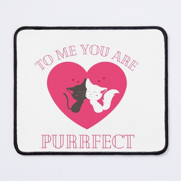 Item preview, To Me You Are Purrfect designed and sold by Snorg Tees ⭐⭐⭐⭐⭐.