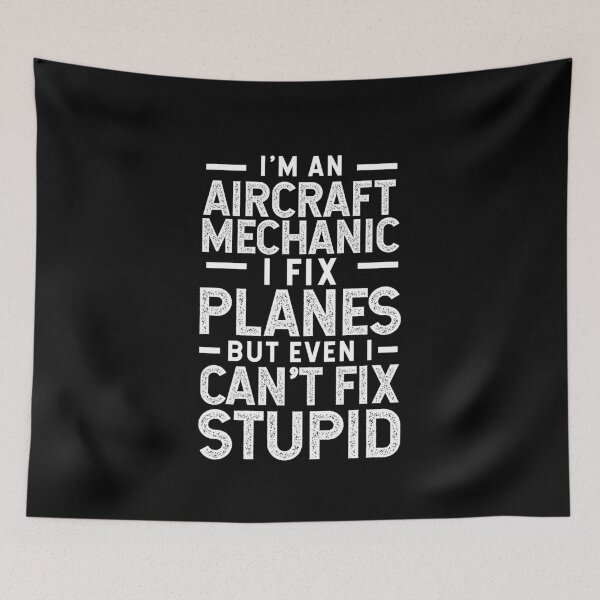 Item preview, Aircraft Mechanic Fix Planes But Can't Fix Stupid designed and sold by TeesYouWant.