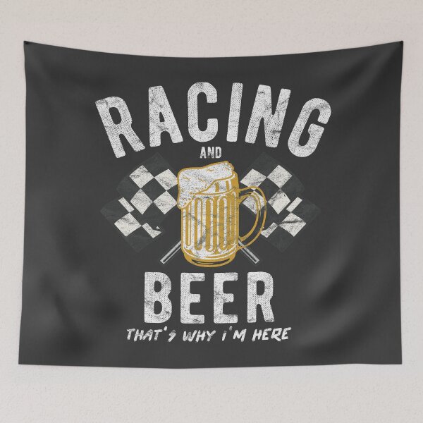 Item preview, Racing and Beer, That's Why I'm Here. designed and sold by Numero14.