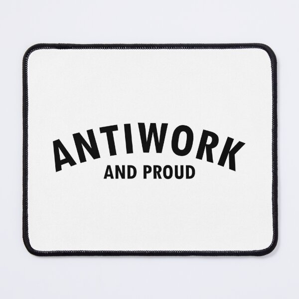 Item preview, Antiwork and Proud designed and sold by voltzandvoices.
