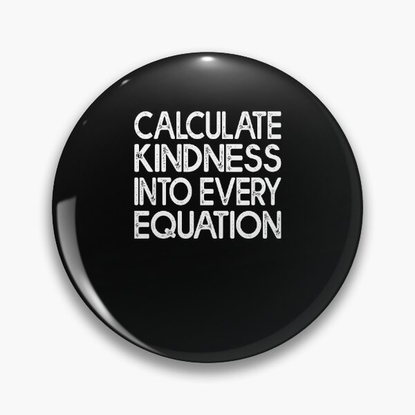 Item preview, Calculate Kindness Into Every Equation Math Lover designed and sold by Estrytee.