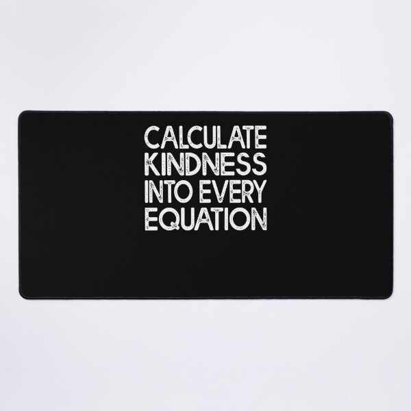 Item preview, Calculate Kindness Into Every Equation Math Lover designed and sold by Estrytee.