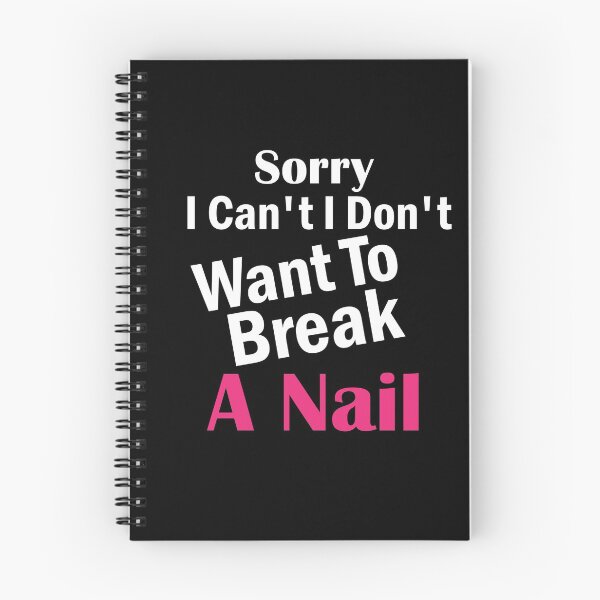 Item preview, Women's Sorry I Can't I Don't Want To Break A Nail, manicure sarcasm, nail polish designed and sold by adjamine.