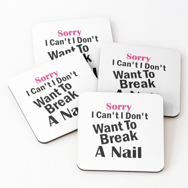 Item preview, Women's Sorry I Can't I Don't Want To Break A Nail, manicure sarcasm, nail polish designed and sold by adjamine.