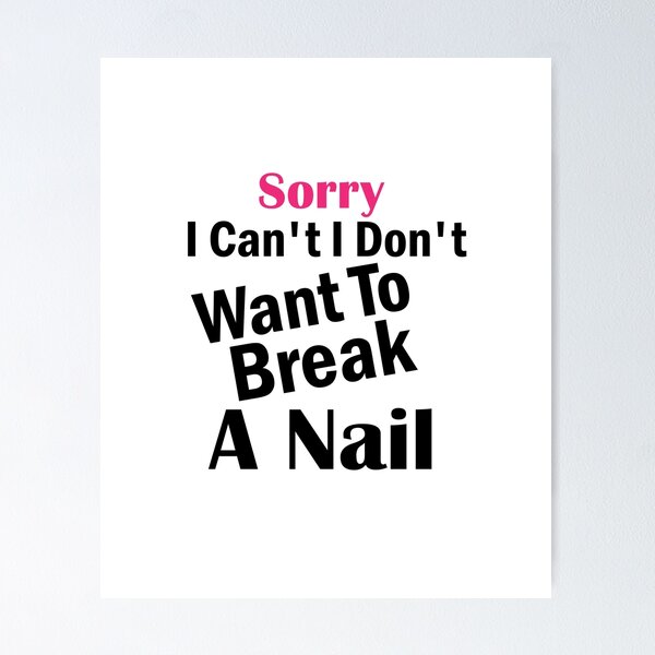 Item preview, Women's Sorry I Can't I Don't Want To Break A Nail, manicure sarcasm, nail polish designed and sold by adjamine.