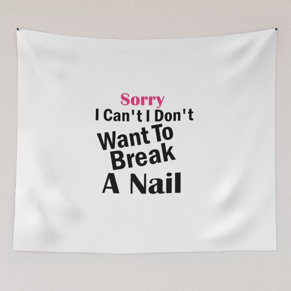 Item preview, Women's Sorry I Can't I Don't Want To Break A Nail, manicure sarcasm, nail polish designed and sold by adjamine.