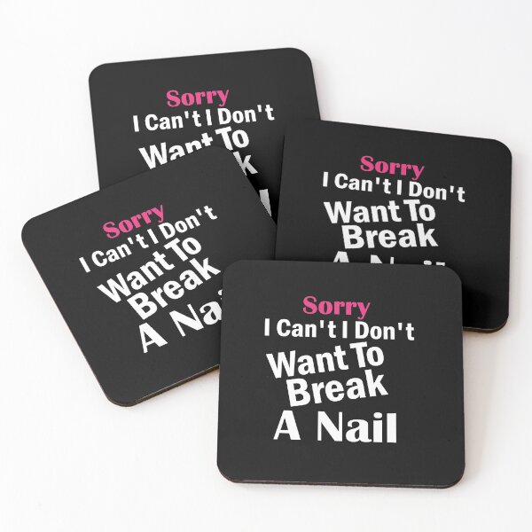 Item preview, Women's Sorry I Can't I Don't Want To Break A Nail, manicure sarcasm, nail polish designed and sold by adjamine.