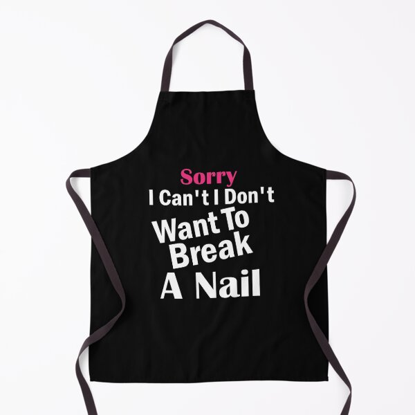 Item preview, Women's Sorry I Can't I Don't Want To Break A Nail, manicure sarcasm, nail polish designed and sold by adjamine.