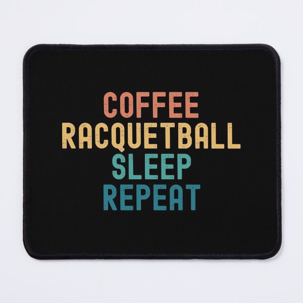 Item preview, Coffee Racquetball Sleep Repeat - Funny Racquetball & Coffee Gift designed and sold by kindxinn.