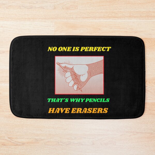 Item preview, NO ONE IS PERFECT THAT'S WHY PENCILS HAVE ERASERS T-SHIRT designed and sold by SuccessfulVibes.