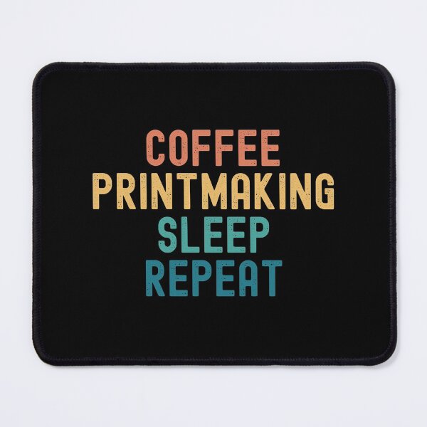 Item preview, Coffee Printmaking Sleep Repeat - Funny Printmaking & Coffee Gift designed and sold by kindxinn.