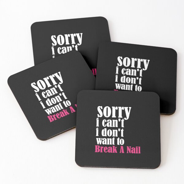 Item preview, Women's Sorry I Can't I Don't Want To Break A Nail, manicure sarcasm, nail polish designed and sold by adjamine.