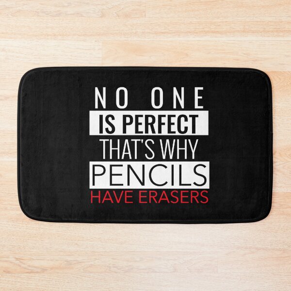 Item preview, NO ONE IS PERFECT THAT'S WHY PENCILS HAVE ERASERS T-SHIRT designed and sold by SuccessfulVibes.