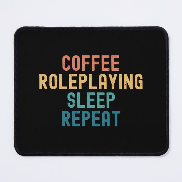Item preview, Coffee Roleplaying Sleep Repeat - Funny Roleplaying & Coffee Gift designed and sold by kindxinn.