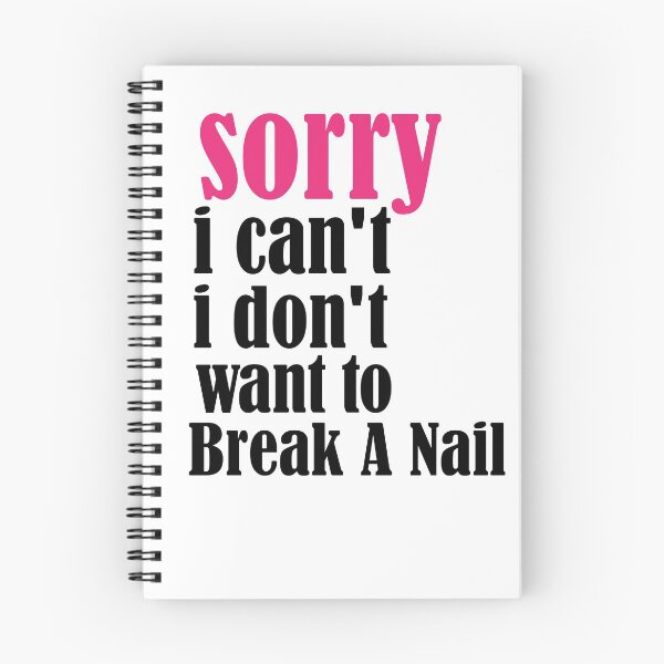 Item preview, Women's Sorry I Can't I Don't Want To Break A Nail, manicure sarcasm, nail polish designed and sold by adjamine.