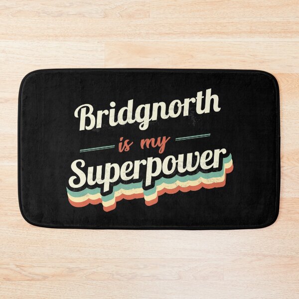 Item preview, Bridgnorth Is My Superpower designed and sold by Custom365.