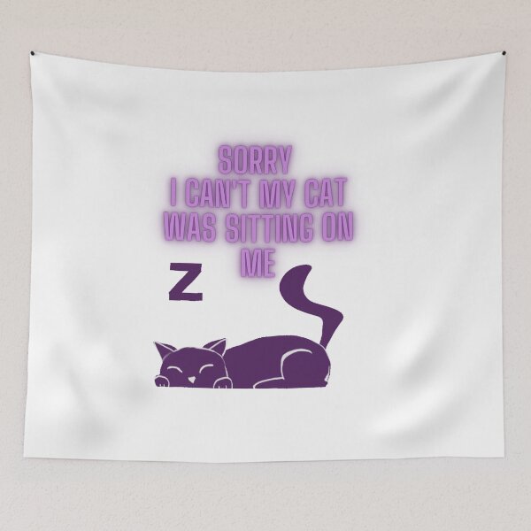 Item preview, Sorry I Can't My Cat Was Sitting On Me designed and sold by MirartShop.