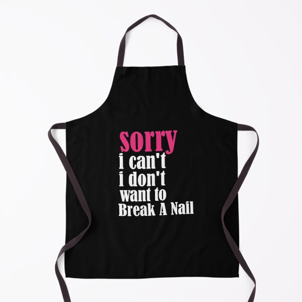 Item preview, Women's Sorry I Can't I Don't Want To Break A Nail, manicure sarcasm, nail polish designed and sold by adjamine.
