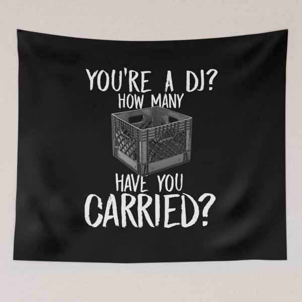 Item preview, You're a DJ How Many Have You Carried Funny Disc Jockey  designed and sold by NerdCulture.