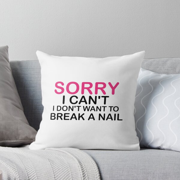 Item preview, Women's Sorry I Can't I Don't Want To Break A Nail, manicure sarcasm, nail polish designed and sold by adjamine.