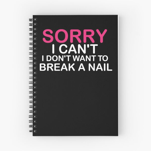 Item preview, Women's Sorry I Can't I Don't Want To Break A Nail, manicure sarcasm, nail polish designed and sold by adjamine.