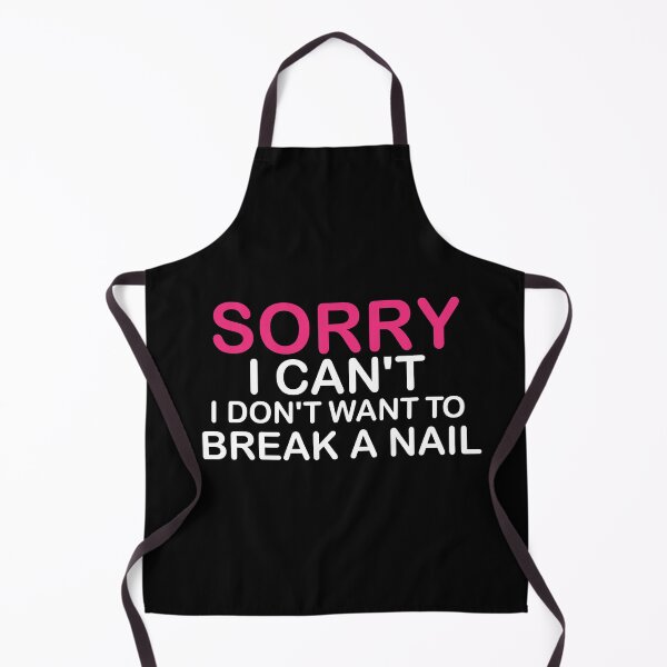 Item preview, Women's Sorry I Can't I Don't Want To Break A Nail, manicure sarcasm, nail polish designed and sold by adjamine.