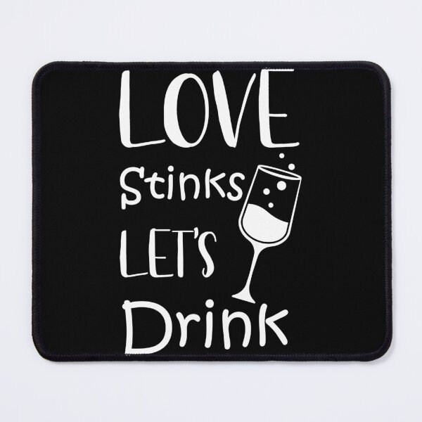 Item preview, Love stinks let's drink designed and sold by pnkpopcorn.