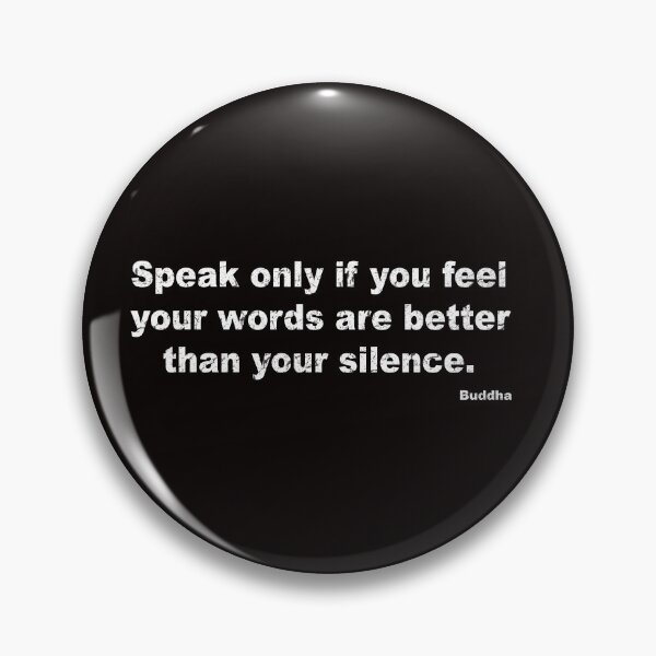 Item preview, Speak Only if You Feel Your Words Are Better Than Your Silence designed and sold by Lyngianni.