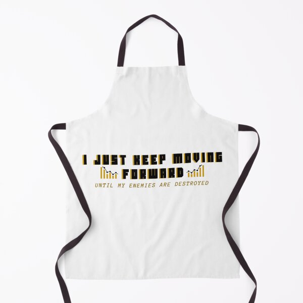 Item preview, I Just Keep Moving Forward Until My Enemies Are Destroyed designed and sold by afafbou99.