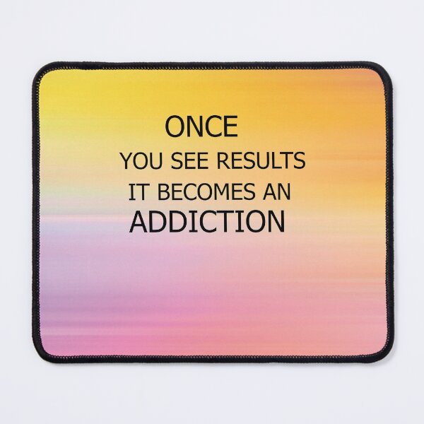 Item preview, Once You See Results It Becomes An Addiction designed and sold by The Xlads Apparel ⭐.