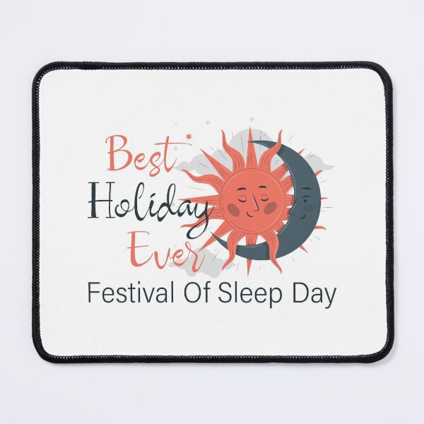 Item preview, Festival Of Sleep Day-Best Holiday Ever designed and sold by NawalMagdy.